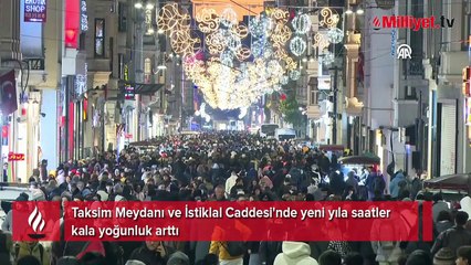 Taksim Meydanı ve İstiklal Caddesi'nde yılbaşı yoğunluğu