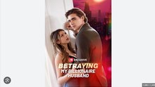 Betraying My Billionaire Husband Full Movies English Sub