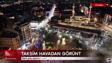 Yeni yıla saatler kala Taksim Meydanı havadan görüntülendi