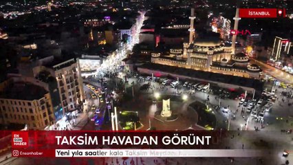 Yeni yıla saatler kala Taksim Meydanı havadan görüntülendi