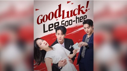Good Luck! Lee Soo-hee #Full Movie_ Dramabox
