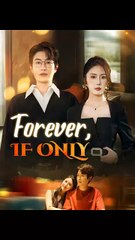 Forever, If Only (DUBBED) #shortdrama