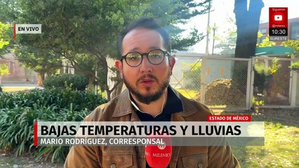 Bajas temperaturas y lluvias llegan al Edomex por frente frío 25