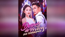 Después de 99 Veces Que Terminamos (Doblado) Episodio Completo