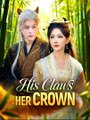 His Claws Her Crown- Drama FULL MOVIES ENGLISH SUB