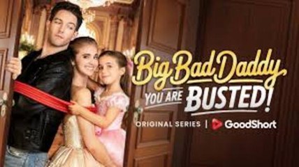 Big Bad Daddy You Are Busted✨ Full Movie
