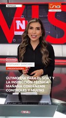 #Noticias | Hoy vence el plazo para adquirir el SOAT y realizar la Inspección Técnica Vehicular. Las autoridades informaron que se atenderá hasta el último de la fila. Desde mañana, 1 de enero, inician los operativos de control y las multas.