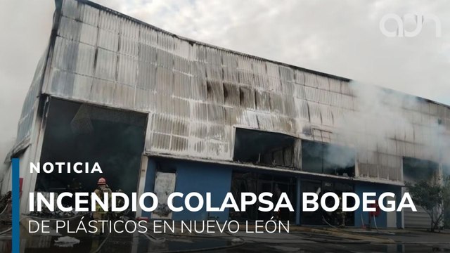 Incendio colapsó una bodega de plásticos en Nuevo León