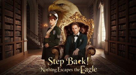 [Hot 2025🔥] Step Back! Nothing Escapes the Eagle #Dramabox