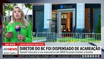 Caso Banco Master: Vorcaro e ex-executivo do BRB ficam frente a frente em acareação
