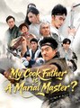 My Cook Father is A Martial Master - Drama FULL MOVIES ENGLISH SUB