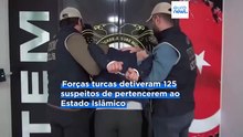 Operação contra o ISIS em 25 províncias na Turquia: 125 suspeitos detidos