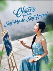 Cheers to Me Self-Made, Self-Loved - Drama FULL MOVIES ENGLISH SUB