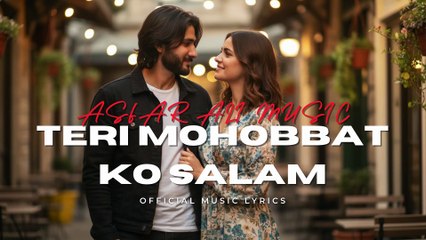 Teri Mohobbat Ko Salam