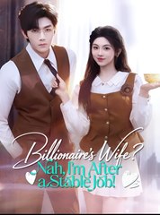 Billionaire’s Wife Nah, I’m After a Stable Job - Drama FULL MOVIES ENGLISH SUB