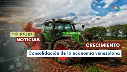 Venezuela consolida el crecimiento económico