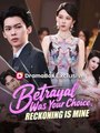 Betrayal Was Your Choice, Reckoning Is Mine (2025) - FULL HD [Eng Sub]
