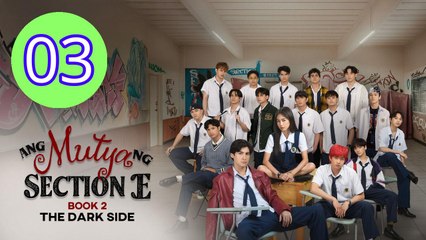 Ang Mutya ng Section E 2 The Dark Side  The Muse of Section E The Dark Side Episode 3 Engsub
