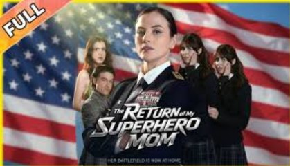 🔥🔥 The Return of My Superhero Mom Full Episodes