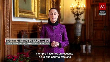 Claudia Sheinbaum envía mensaje de Año Nuevo 2026 a todos los mexicanos
