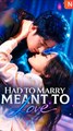Had to Marry, Meant to Love - Chinese Drama - English Sub