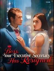 Boss, Your Executive Secretary Has Resigned - Drama FULL MOVIES ENGLISH SUB