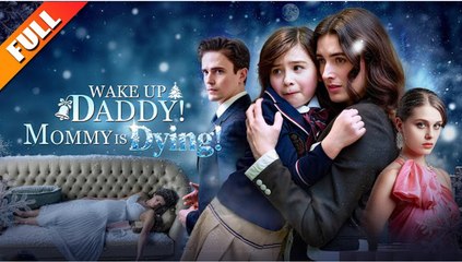 Wake up Daddy! Mommy is Dying FULL MOVIE 2026 #ENGLISHSUB