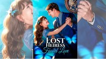 Lost Heiress, Found Love - FULL MOVIE 2026 #ENGLISHSUB