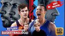 Return of the Abandoned Basketball God | Full Movie HD  - Drama ShortFilms Hot