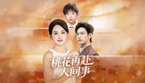 Peach Blossom Returns to the Human World (2025) - FULL [Eng Sub]