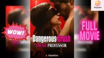 [New] Dangerous Crush On My Professor #flareflow - Full Movie  Drama Hub