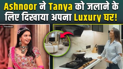 Ashnoor Kaur ने दिखाया अपना Luxury घर,Tanya Mittal को जलाने के लिए एक्ट्रेस ने खुद करवाया Home Tour!
