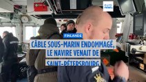 Câble sous-marin endommagé dans le Golfe de Finlande : le navire venait de Saint-Pétersbourg