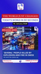 'Several' people killed by explosion and fire in Swiss ski resort bar, police say