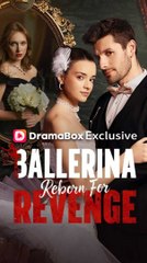 Ballerina Reborn For Revenge FULL EPISODE