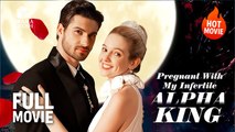 Pregnant with My Infertile Alpha King | Hot Drama Full Free