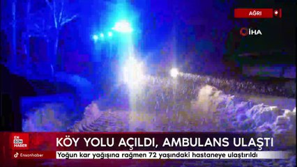 Ağrı'da köy yolu açıldı 72 yaşındaki hastaya ambulans ulaştı