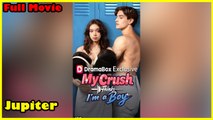 My Crush Thinks I'm A Boy Full Movie | Dramabox