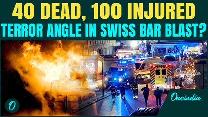 SWITZERLAND Bar Blast UPDATE: Terror Attack? 40 Dead, 100 Injured in Crans-Montana Bar Tragedy