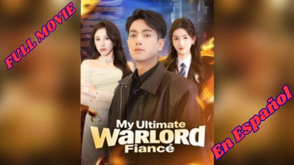 My Ultimate Warlord Fiance Chinesedrama EngSub