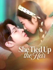 She Tied Up the Heir - Drama FULL MOVIES ENGLISH SUB