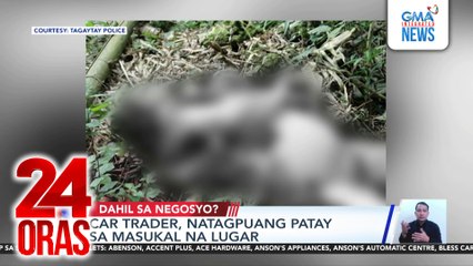 Car trader, natagpuang patay sa masukal na lugar | 24 Oras