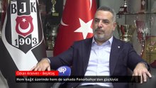 Özkan Arseven: Hem sahada hem kağıt üstünden F.Bahçe'den daha güçlüyüz