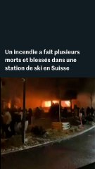 Incendie en Suisse : « plusieurs dizaines » de personnes présumées mortes