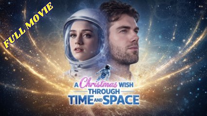 A Christmas Wish Through Time and Space Full Movie English Subtitles HD