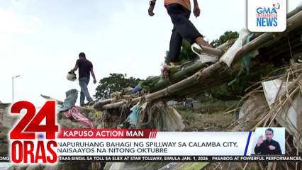 Napuruhang bahagi ng spillway sa Calamba City, naisaayos na nitong Oktubre | 24 Oras