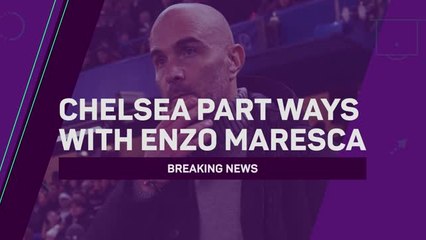 Breaking News - Chelsea part ways with Enzo Maresca