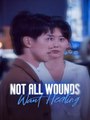 Not All Wounds Want Healing