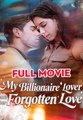 My Billionaire Lover And Our Forgotten Love
