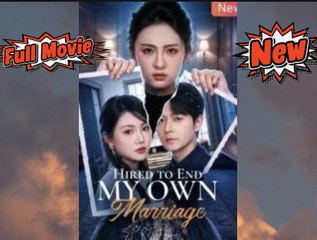 Hired to End My Own Marriage - Full English Sub